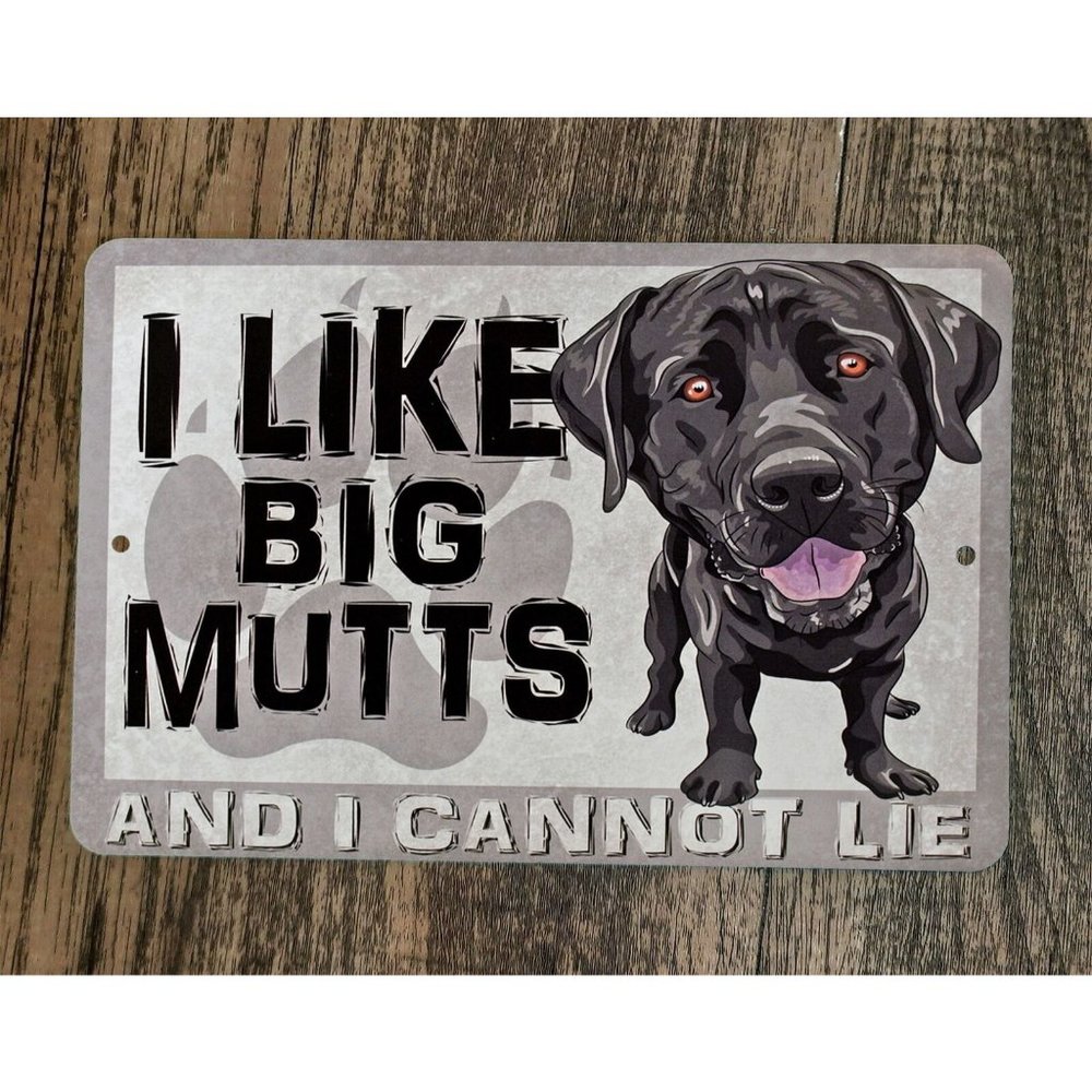 I Like Big Mutts and I cannot Lie‎ 8x12 Metal Wall Dog Sign Poster